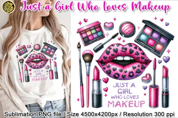 Download Just a Girl Who Loves Makeup Sublimation - Makeup Collection